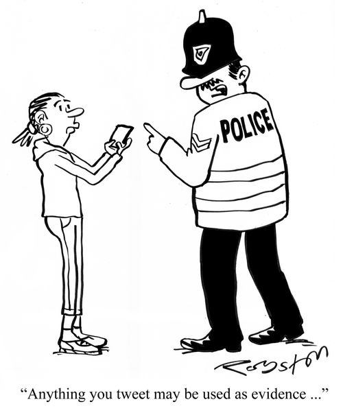 "Anything you tweet may be used as evidence ..."