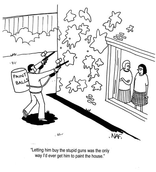 'Letting him buy the stupid guns was the only way I'd ever get him to paint the house.'