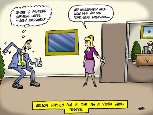 Milton applies for a job as a video game tester.