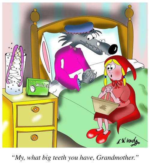 "My, what big teeth you have, Grandmother."