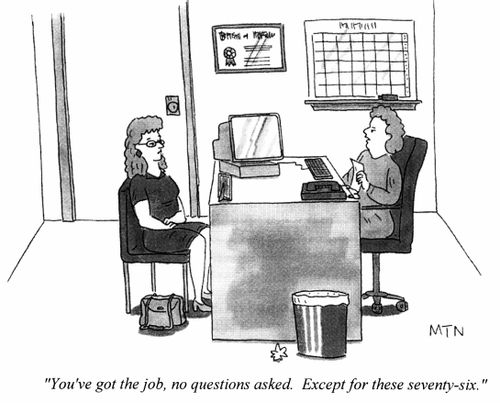 You've got the job, no questions asked. Except for these seventy-six.