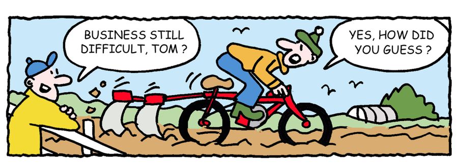 "Business still difficult, Tom?" 