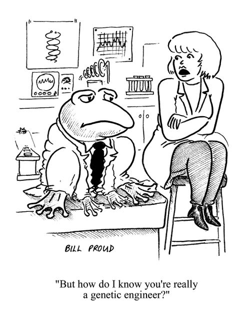 'But how do I know you're really a genetic engineer?'