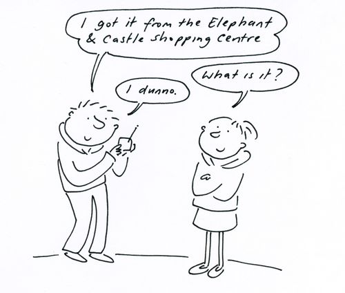 'I got it from the Elephant and Castle shopping centre...'