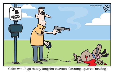 Colin would go to any lengths to avoid cleaning up after his dog.
