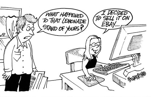 'What happened to that lemonade stand of yours?'  'I decided to sell it on Ebay...'