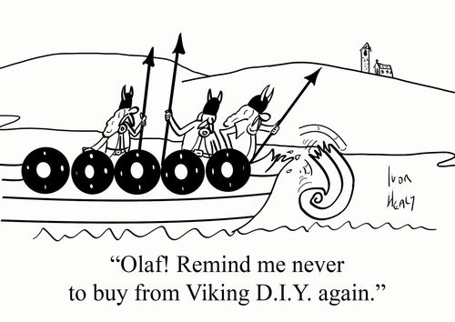 "Olaf! Remind me never to buy from Viking D.I.Y. again."