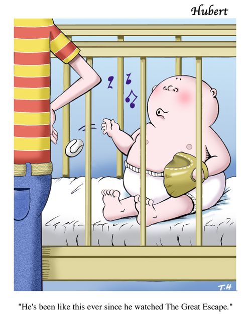 'He's been like this ever since he watched 'The Great Escape'.'