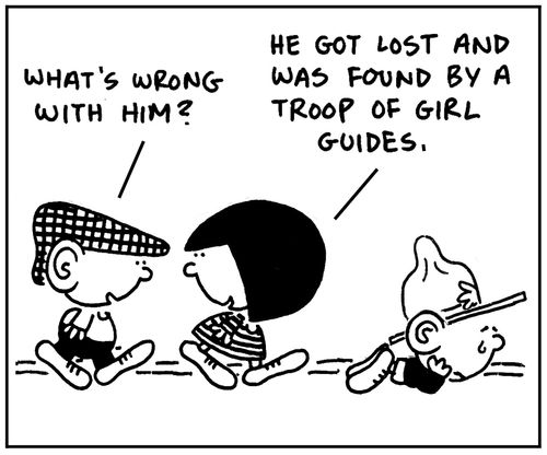 'What's wrong with him? He got lost and was found by a troop of girl guides.'