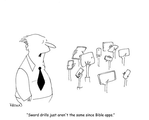 "Sword drills just aren't the same since Bible apps."