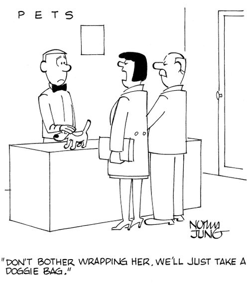 'Don't bother wrapping her. We'll just take a doggie bag.'