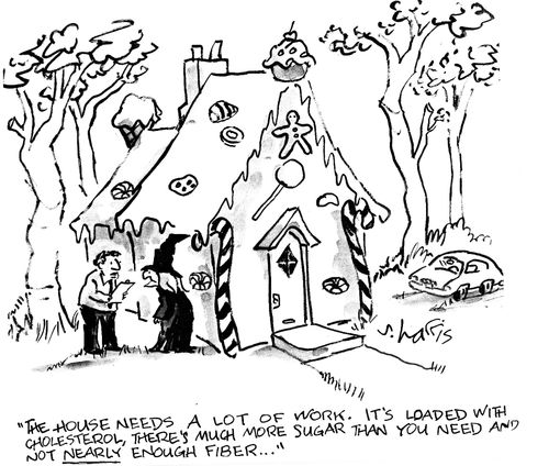 'The house needs a lot of work.  It's loaded with cholesterol...not nearly enough fiber...'