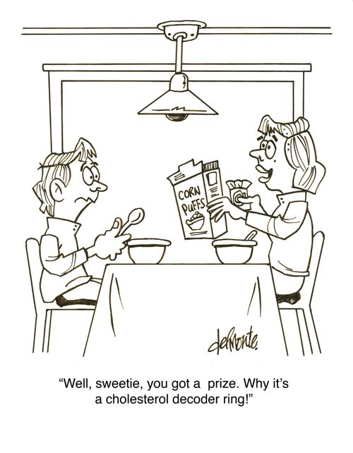 'Well, sweetie, you got a prize. Why it's a cholesterol decoder ring!'