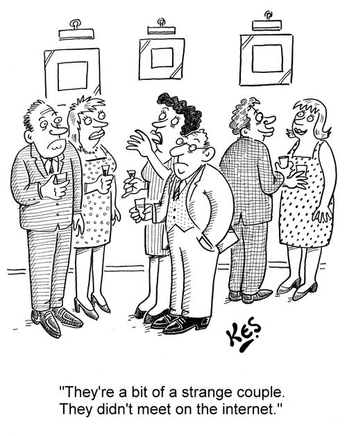 'They're a bit of a strange couple. They didn't meet on the internet.'