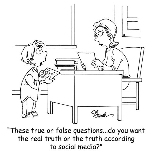 'These true or false questions...do you want the real truth or the truth according to social media.'