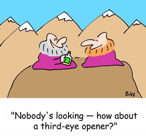 'Nobody's looking -- how about a third-eye opener?'