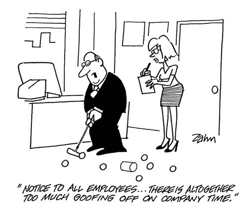 'Notice to all employees...there is altogether too much goofing off on company time.'