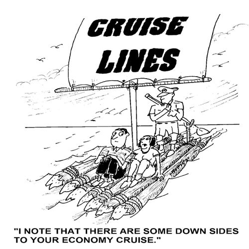'I note that there are some down sides to your economy cruise.'