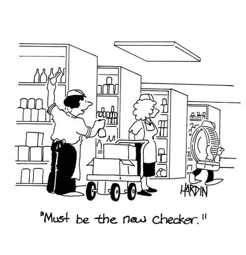 'Must be the new checker.'