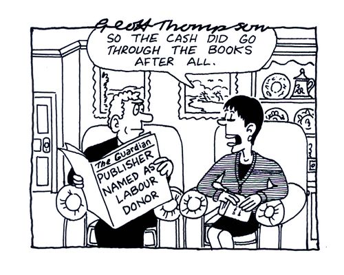 'So the cash did go through the books after all.'  (Newspaper reports claims 'Publisher named as Labour donor').