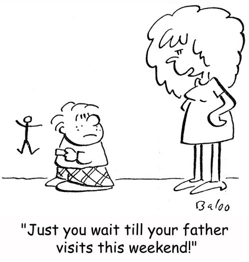 'Just you wait till your father visits this weekend!'