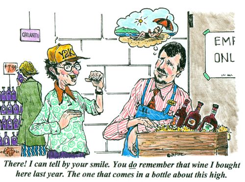 'There! I can tell by your smile. You do remember that wine I bought here last year. The one that comes in a bottle about this high.'