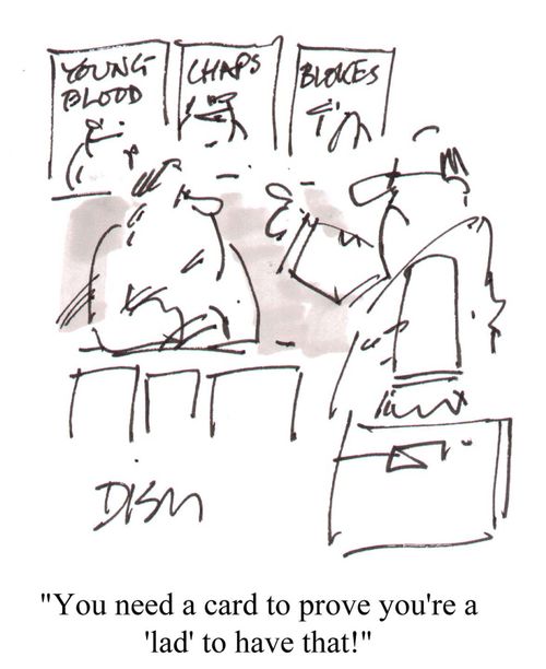 'You need a card to prove you're a 'lad' to have that!'
