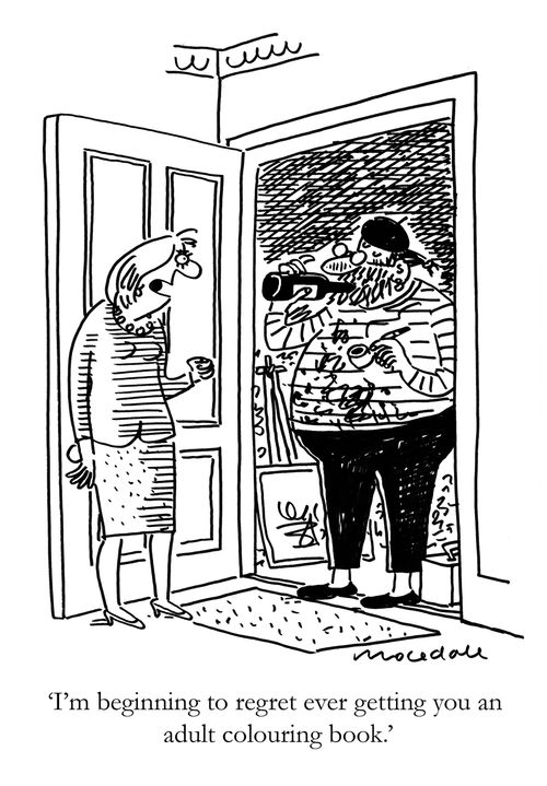 'I'm beggining to regret ever getting you an adult colouring book.'