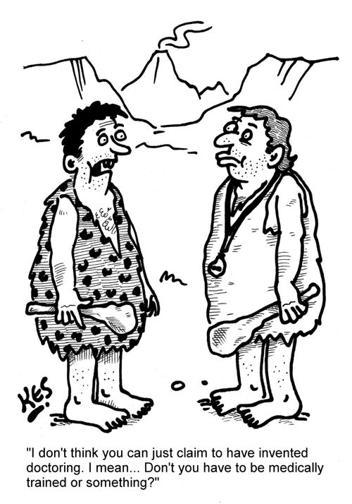 'I don't think you can just claim to have invented doctoring. I mean. . . don't you have to be medically trained or something?'
