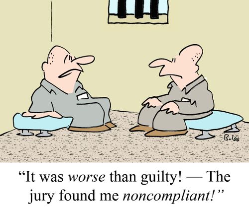 "It was WORSE than guilty! - The jury found me NONCOMPLIANT!"