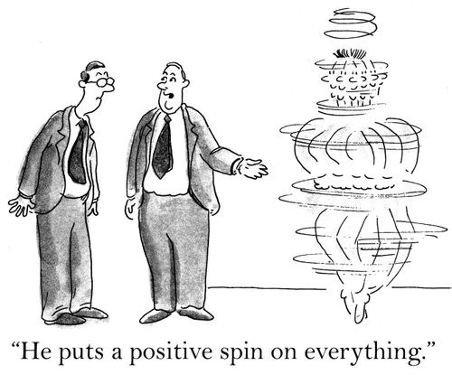 'He puts a positive spin on everything.'