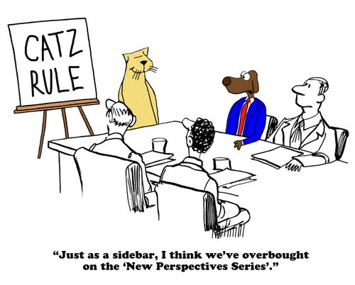 "Just as a sidebar, I think we've overbought on the 'New Perspective Series'."