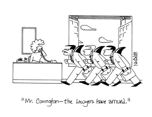 'Mr. Covington - the lawyers have arrived.'