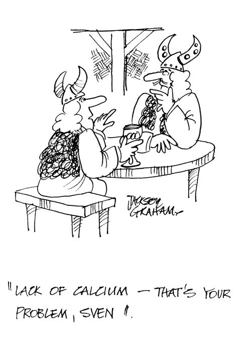'Lack of calcium - that's your problem , Sven'.