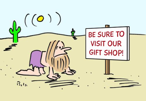 Desert crawler finds a sign reading, 'Be Sure To Visit Our Gift Shop!'
