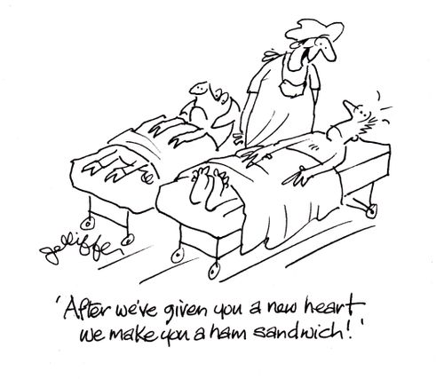 'After we've given you a new heart we make you a ham sandwich!'