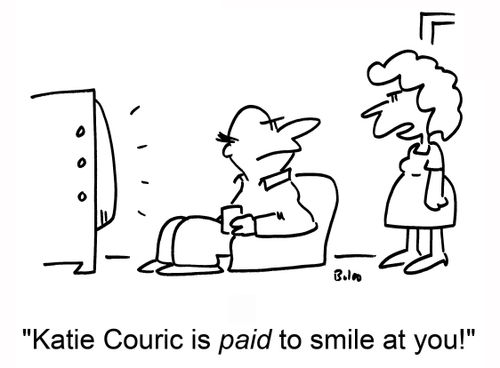 'Katie Couric is PAID to smile at you!'