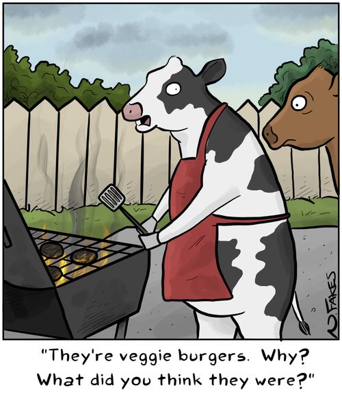 "They're veggie burgers. Why? What did you think they were?"