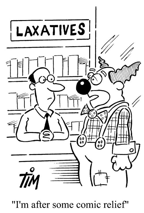 Laxatives - "I'm after some comic relief."