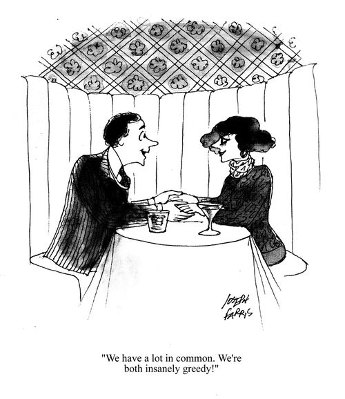 'We have a lot in common. We're both insanely greedy!'