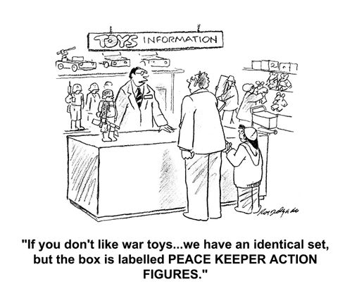 'If you don't like war toys. . . we have an identical set, but the box is labelled PEACE KEEPER ACTION FIGURES.'