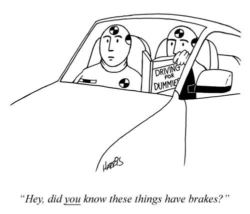 'Hey, did you know these things have brakes?'