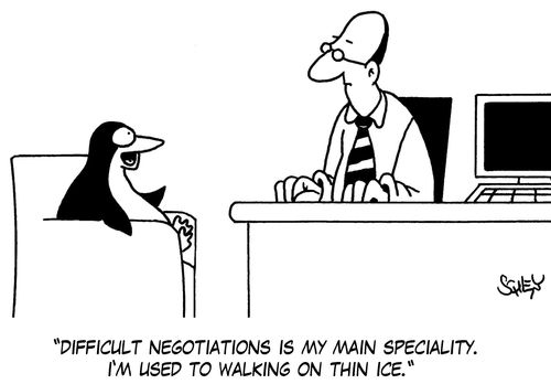 'Difficult negotiations is my main speciality. I'm used to walking on thin ice.'