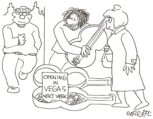 Street musician: 'Opening in VEGAS next week'.