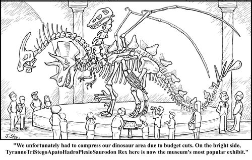 'We unfortunately had to compress our dinosaur area due to budget cuts. On the bright side, TyrannoTriStegoApatoHadroPlesioSaurodon Rex here is now the museum's most popular exhibit.'