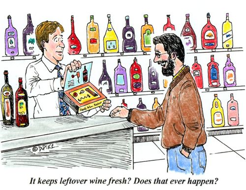 'It keeps leftover wine fresh? Does that ever happen?'