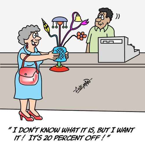 'I don't know what it is, but I want it!  It's 20 percent off!'