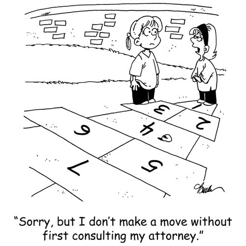 'Sorry, but I don't make a move without first consulting my attorney.'