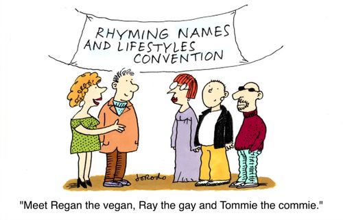 'Meet Regan the vegan, Ray the gay and Tommie the commie.'