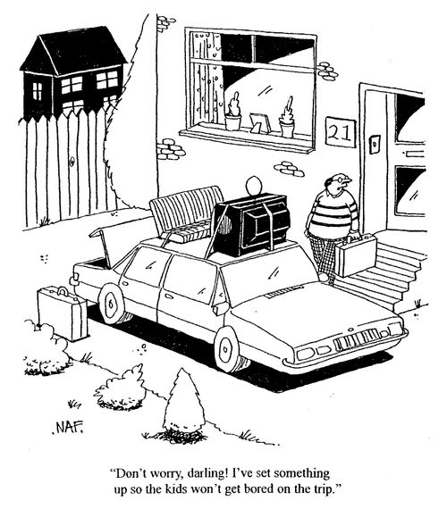 "Don't worry, darling! I've set something up so the kids don't get bored on the trip."